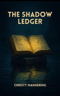 The Shadow Ledger (eBook, ePUB) - Mannering, Christy The Shadow Ledger (eBook, ePUB) - Mannering, Christy
