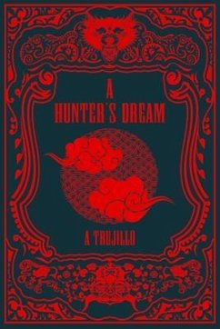 A Hunter's Dream (eBook, ePUB) - Trujillo, A.