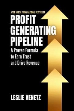 Profit Generating Pipeline (eBook, ePUB) - Venetz, Leslie Profit Generating Pipeline (eBook, ePUB) - Venetz, Leslie