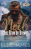 Noël chez Brew by Brewer (Holidays with Elsie (French), #2) (eBook, ePUB) Noël chez Brew by Brewer (Holidays with Elsie (French), #2) (eBook, ePUB)