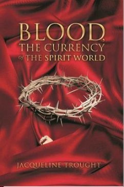 Cover Blood, the Currency of the Spirit World (eBook, ePUB)