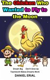 The Chicken Who Wanted to Fly to the Moon (eBook, ePUB)