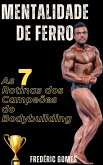 Mentalidade de Ferro: As 7 Rotinas dos Campeões do Bodybuilding (Sport) (eBook, ePUB) Mentalidade de Ferro: As 7 Rotinas dos Campeões do Bodybuilding (Sport) (eBook, ePUB)