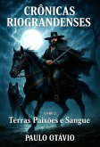 CRÔNICAS RIOGRANDENSES - TERRAS PAIXÕES E SANGUE (eBook, ePUB)