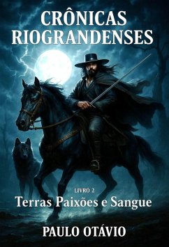 CRÔNICAS RIOGRANDENSES - TERRAS PAIXÕES E SANGUE (eBook, ePUB) - Otávio, Paulo