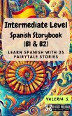 Intermediate Level Spanish Storybook (B1 & B2) (eBook, ePUB) Intermediate Level Spanish Storybook (B1 & B2) (eBook, ePUB)