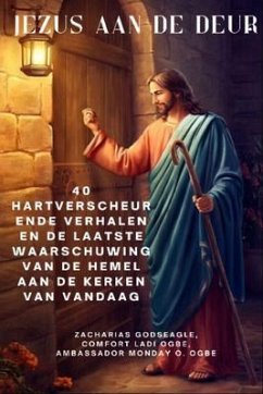 Cover JEZUS AAN DE DEUR - 40 hartverscheurende verhalen en de laatste waarschuwing van de hemel aan de kerken van vandaag (eBook, ePUB)