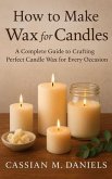 How to Make Wax for Candles (eBook, ePUB) How to Make Wax for Candles (eBook, ePUB)