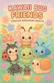 Kawaii Bug Friends (eBook, ePUB) Kawaii Bug Friends (eBook, ePUB)