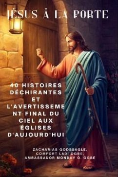 Cover JÉSUS À LA PORTE - 40 histoires déchirantes et l'avertissement final du ciel aux églises d'aujourd'hui (eBook, ePUB)