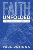 Faith Unfolded, Your Divine Blueprint (eBook, ePUB)