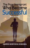 The Poor Immigrant Who Became Successful (eBook, ePUB) The Poor Immigrant Who Became Successful (eBook, ePUB)