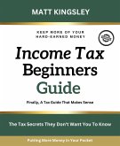 Income Tax Beginners Guide (eBook, ePUB)