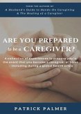 Are You Prepared to be a Caregiver? (eBook, ePUB) Are You Prepared to be a Caregiver? (eBook, ePUB)