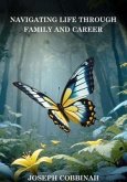 Navigating Life Through Family And Career (eBook, ePUB)