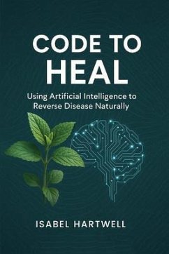 Code to Heal (eBook, ePUB) - Hartwell, Isabel Code to Heal (eBook, ePUB) - Hartwell, Isabel