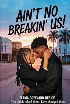AIN'T NO BREAKIN' US (eBook, ePUB) - Herice, TeAma AIN'T NO BREAKIN' US (eBook, ePUB) - Herice, TeAma
