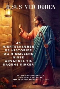 Cover JESUS VED DØREN - 40 hjerteskjærende historier og himmelens siste advarsel til dagens kirker (eBook, ePUB)