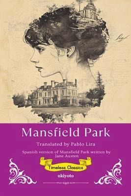 Mansfield Park Spanish Version   Timeless Classics (eBook, ePUB) Mansfield Park Spanish Version   Timeless Classics (eBook, ePUB)