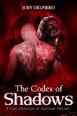 The Codex of Shadows: A True Chronicle of Spiritual Warfare (eBook, ePUB) The Codex of Shadows: A True Chronicle of Spiritual Warfare (eBook, ePUB)