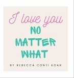 I Love You No Matter What (eBook, ePUB)