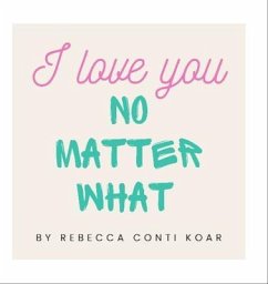 Cover I Love You No Matter What (eBook, ePUB)