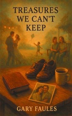 Treasures We Can't Keep, and Other Short Stories (eBook, ePUB) - Faules, Gary