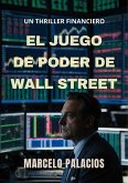 El Juego de Poder de Wall Street: un Thriller Financiero (eBook, ePUB)