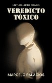 Veredicto Tóxico: un Thriller de Crimen (eBook, ePUB) Veredicto Tóxico: un Thriller de Crimen (eBook, ePUB)