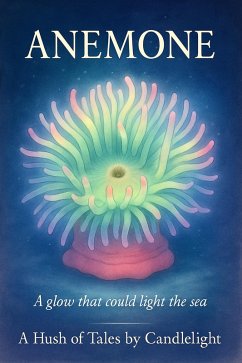 Cover Anemone (A Hush of Tales by Candlelight - Short Stories, #1) (eBook, ePUB)