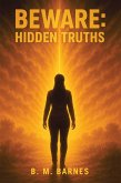 Beware: Hidden Truths (eBook, ePUB) Beware: Hidden Truths (eBook, ePUB)
