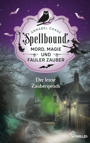 Spellbound - Der letzte Zauberspruch (eBook, ePUB) Spellbound - Der letzte Zauberspruch (eBook, ePUB)
