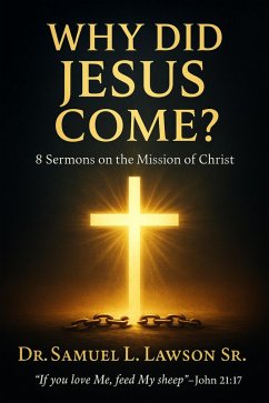 Why Did Jesus Come (eBook, ePUB) - Lawson, Samuel L