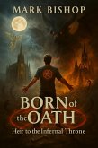 Born of the Oath: Heir to the Infernal Throne (eBook, ePUB)