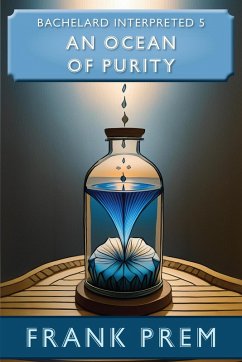 An Ocean of Purity - Bachelard Interpreted Book 5 (eBook, ePUB) - Prem, Frank
