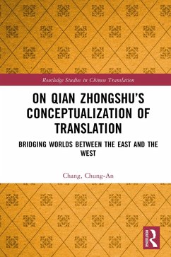 On Qian Zhongshu's Conceptualization of Translation (eBook, PDF) - Chung-An, Chang