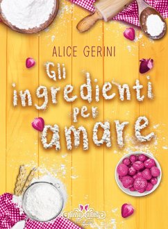 Cover Gli ingredienti per amare (eBook, ePUB)