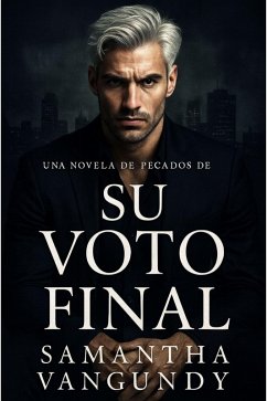 Cover Su Voto Final (Pecados de la Familia, #4) (eBook, ePUB)