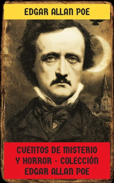 Cuentos de misterio y horror - Colección Edgar Allan Poe (eBook, ePUB) Cuentos de misterio y horror - Colección Edgar Allan Poe (eBook, ePUB)