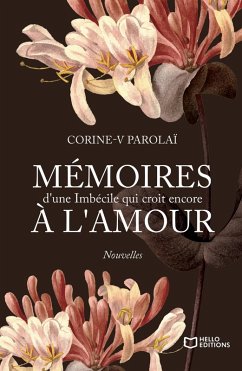 Mémoires d'une Imbécile qui croit encore à l'Amour (eBook, ePUB) Cover Mémoires d'une Imbécile qui croit encore à l'Amour (eBook, ePUB)