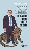Le baron noir de la dissolution : Pierre Charon (eBook, ePUB) Le baron noir de la dissolution : Pierre Charon (eBook, ePUB)