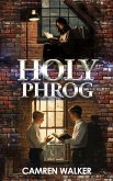 Holy Phrog (Confessional Thriller Series, #2) (eBook, ePUB) Holy Phrog (Confessional Thriller Series, #2) (eBook, ePUB)