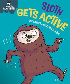 Health Matters: Sloth Gets Active (eBook, ePUB) - Graves, Sue