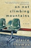 On Not Climbing Mountains (eBook, ePUB) On Not Climbing Mountains (eBook, ePUB)