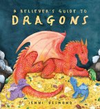 A Believer's Guide to Dragons (eBook, ePUB) A Believer's Guide to Dragons (eBook, ePUB)