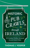 Historic Pub Crawls Through Ireland (eBook, ePUB)
