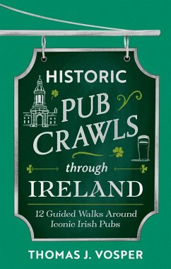 Cover Historic Pub Crawls Through Ireland (eBook, ePUB)