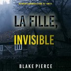La Fille, Invisible (Un Thriller à Suspense d'Ella Dark, FBI – Livre 23) (MP3-Download)