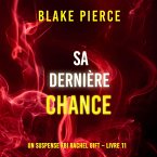 Sa Dernière Chance (Un suspense FBI Rachel Gift – Livre 11) (MP3-Download)