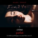 Le Crime Parfait (Un thriller psychologique avec Jessie Hunt, tome 36) (MP3-Download)
